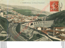 69.  TARARE .  Le Viaduc Et Vue Générale . - Tarare