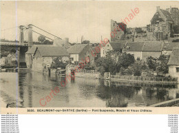 72.  BEAUMONT SUR SARTHE .  Pont Suspendu, Moulin Et Vieux Château . - Beaumont Sur Sarthe