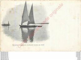 GENEVE .  BARQUE ENTRANT DANS LE PORT . - Sailing Vessels