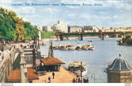 LONDON THE EMBANKMENT FROM WESTMINSTER BRIDGE STEPS - Sonstige & Ohne Zuordnung