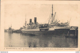 44 SAINT NAZAIRE LE PAQUEBOT LAFAYETTE AUX QUAIS DE LA CIE GENERALE TRANSATLANTIQUE - Steamers