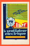 31413 / Propagande AP-EL LE VENTILATEUR ELECTRIQUE Soyez De Votre Siècle Utilisez L' ELECTRICITE Cppub 1930s  - Publicité