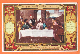 31412 / LE TITIEN Les DISCIPLES D' EMMAUS Cppub CHOCOLATERIE D' AIGUEBELLE 1910s Chefs Oeuvres ART RELIGIEUX - Advertising