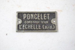 Plaque De Machine PONCELET Constructeur L'ECHELLE ( Ardennes ) Déco Vintage Usine Industriel Métal - Ijzerwerk