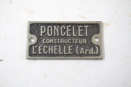 Plaque De Machine PONCELET Constructeur L'ECHELLE ( Ardennes ) Déco Vintage Usine Industriel Métal - Ferronnerie