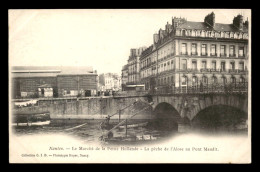 44 - NANTES - LE MARCHE DE LA PETITE HOLLANDE - LA PECHE DE L'ALOSE AU PONT MAUDIT - Nantes