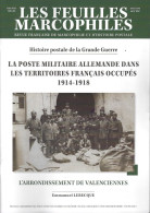 FEUILLES MARCOPHILES HORS SERIE 2016 02 LA POSTE MILITAIRE ALLEMANDE DANS LES TERRITOIRES FRANCAIS OCCUPES 1914 1918 - Frans