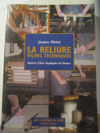 La Reliure Fiches Techniques  Jacques Michel FATON Atlier D'arts Appliqués Du Vesinet Metiers Du Livre - Bricolage / Tecnica
