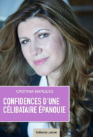 Confidences D'une Célibataire épanouie: Bien Vivre Son Célibat Et L'utiliser Comme Une Glorieuse Occasion D'évolution Pe - Sonstige & Ohne Zuordnung