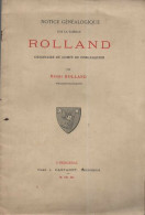 Notice Généalogique Sur La Famille ROLLAND . Originaire Du Comté De Forcalquier - Sin Clasificación