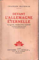 Devant L'allemagne Eternelle / Gaulois Germains Latins / Chronique D'une Résistance - Sonstige & Ohne Zuordnung