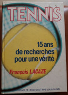 C1  Francois  LACAZE - TENNIS 15 Ans De Recherches 1987 Relie EPUISE Rare PORT INCLUS France - Sport