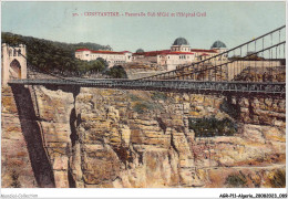 AGRP11-0820-ALGERIE - CONSTANTINE - Passerelle Sidi-m'cid Et L'hopital Civil  - Constantine