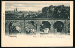 AK Luxembourg, Viaduc Du Bisserweg, Vue Prise Du Verlorenkost  - Other & Unclassified