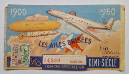 BILLET DE LOTERIE - FRANCE - LOTERIE NATIONALE - LES AILES BRISEES - TRANCHE SPECIALE DEMI SIECLE 1900/1950 - AVIATION - Lottery Tickets