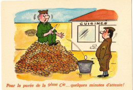 HUMOUR MILITARIA CORVEE DE PATATES : POUR LA PUREE DE LA 9e COMPAGNIE QUELQUES MINUTES D'ATTENTE - CUISINES  - LYNA - Humor