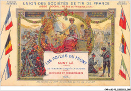 CAR-ABCP2-0144 - MILITAIRE - UNION DES SOCIETES DE TIR DE FRANCE - LES POILUS DU FRONT SONT LA - Sonstige & Ohne Zuordnung