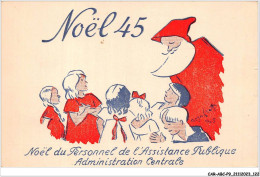 CAR-ABCP9-0869 - FETE - NOEL 45 - NOEL DU PERSONNE DE L'ASSISTANCE PUBLIQUE ADMINISTRATION CENTRALE  - Altri & Non Classificati