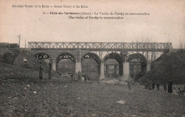 N° 28 D2 FERE EN TARDENOIS LE VIADUC DE PARCHY EN RECONSTRUCTION - Fere En Tardenois