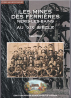 Les Mines Des Ferrières, Néris-les-Bains Au XIXe Siècle, Robert Male, 1999 (Commentry) - Bourbonnais