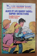 Alice Et Les Hardy Boys Super-détectives Par Caroline Quine 1984 Bibliothèque Verte Hachette - Biblioteca Verde