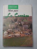CORREZE  - MON PAYS LA CORREZE : JEAN NARD : 1988 - Limousin
