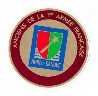 Thème Militaire-Armée - ANCIENS De La 1ère ARMEE FRANÇAISE RHIN Et DANUBE (diamètre 10 X 10 Cms) - Stickers