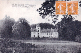15 - Cantal - Le Chateau De FARGUES Pres Vitrac - Sonstige & Ohne Zuordnung