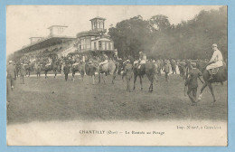 0813  CPA   CHANTILLY  (Oise)  La Rentrée Au Pesage  +++++++ - Chantilly