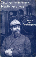 MILITARIA 14/18 - Le Train Des Permissionnaires Bientot  - Guerra 1914-18