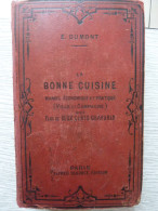 La Bonne Cuisine Française, Tout Ce Qui A Rapport Avec La Table Pour La Ville Et Campagne, E.Dumont, Sd 1930 - 1901-1940