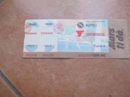 Soccer CALCIO SSC Calcio Napoli 1989 1990 NAPOLI CREMONESE Biglietto INGRESSO Curva A - Altri & Non Classificati