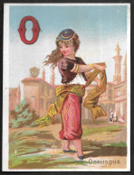 Chromo Dos Vierge - ALPHABET, Lettre O - ODALISQUE- Jeune Fille En Costume Oriental, Moyen Orient - Autres & Non Classés