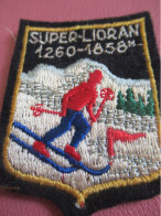 Ecusson Tissu Ancien /SUPER-LIORAN/ Station De Ski / CANTAL/ Vers 1960-1980                    ET680 - Blazoenen (textiel)