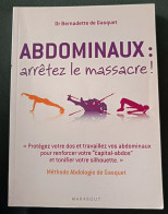 Abdominaux, Arrêtez Le Massacre ! :  Dr Bernadette De Gasquet  : GRAND FORMAT - Sport