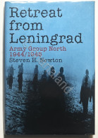 Steven H. Newton - Retreat From Leningrad: Army Group North 1944/1945 - Ed. 1995 - Autres & Non Classés