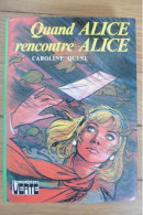 Livre Quand Alice Rencontre Alice Par Caroline Quine 1975 Bibliothèque Verte - Biblioteca Verde