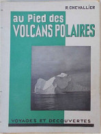 Au Pied Des Volcans Polaires - Otros & Sin Clasificación