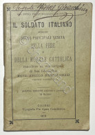 WWI - Il Soldato Italiano Istruito Nelle Principale Verità Della Fede - Ed. 1916 - Altri & Non Classificati