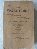Nos Vins De France, Raymond Brunet, 1927 - Gastronomie