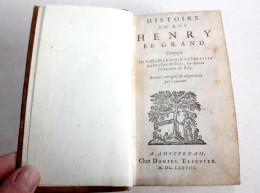 HISTOIRE DU ROY HENRY LE GRAND COMPOSEE Par HARDOUIN DE PEREFIXE 1678 ELSEVIER, LIVRE ANCIEN XVIIe SIECLE (2204.114) - Ante 18imo Secolo