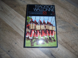 TRADITION WALLONNE 5 Régionalisme Folklore Ardenne Marche Militaires Pélerinage Saint Hubert Dialecte Picard Wavre Melen - Belgien