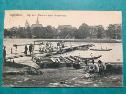 Allemagne / Ingolstadt Kgl Bayr Pionnière Beim Bruckenbau - Sonstige & Ohne Zuordnung