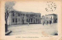 Tunisie - LE KEF - Place De L'école Des Filles - Ed. EPA  - Tunisia