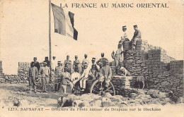 La France Au Maroc Oriental - SAFSAFAT - Officiers Du Poste Autour Du Drapeau Sur Le Blockhaus - Ed. N. Boumendil (Taour - Andere & Zonder Classificatie