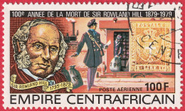 N° Yvert & Tellier PA197 - Empire Centrafricain (1978) (Oblitéré - Gomme Intacte) - Centenaire Mort Sir Rowland Hill - República Centroafricana