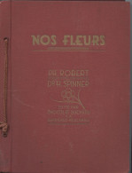 Mos Fleurs, 2 Tomes, Robert ,planches Aquarellées, Spinner, Texte,niestle, Dessins.édité Par Chocolat Suchard, 1934 - Natualeza