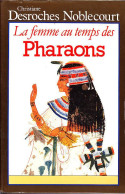 C1 EGYPTE Desroches Noblecourt LA FEMME AU TEMPS DES PHARAONS Relie PORT INCLUS France - Geschichte