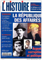 C1 L Histoire # 251 LA REPUBLIQUE DES AFFAIRES Argent Corruption Et Politique PORT INCLUS France - Geschiedenis