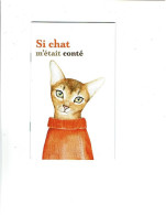 Petit Livret  28 Pages S.P.A. "si Chat M'était Compté" Extraits De Textes Sur Le CHAT La Fontaine,Grimm.Caroll... 1264 - Autores Franceses